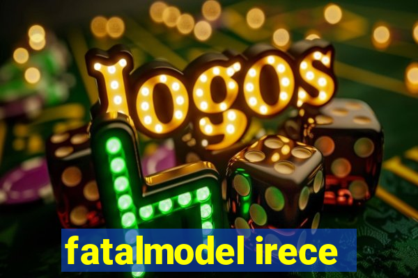 fatalmodel irece